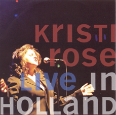 Kristi Rose -- Live in Holland